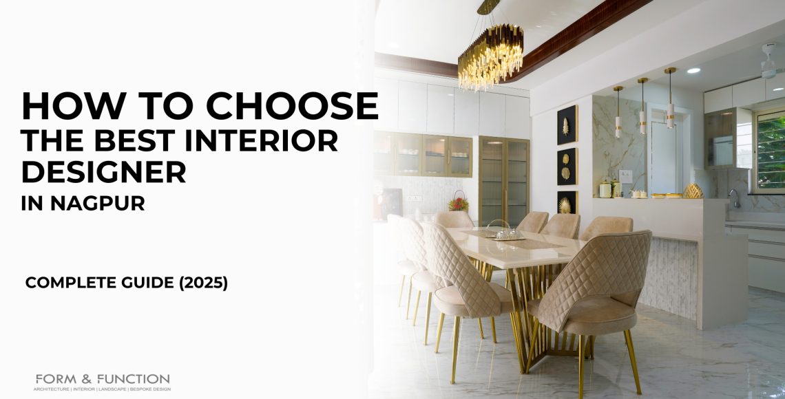 BEST INTERIOR DESIGNER IN NAGPUR | FORM AND FUNCTION | LUXURY INTERIOR DESIGNER IN NAGPUR