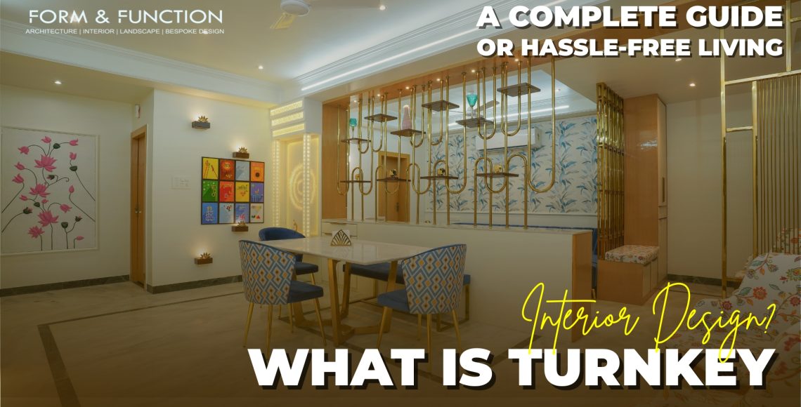 TURNKEY INTERIOR DESIGN | FORM AND FUNCTION